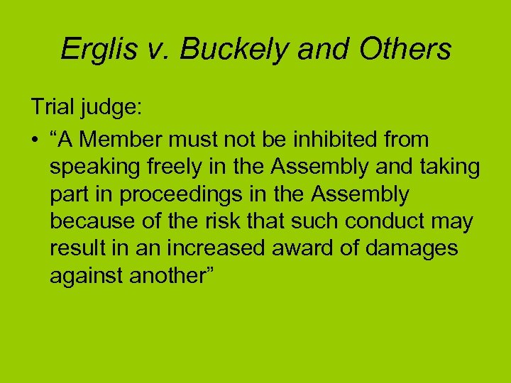 Erglis v. Buckely and Others Trial judge: • “A Member must not be inhibited