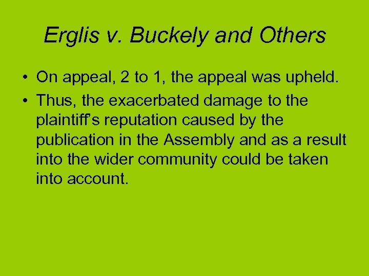 Erglis v. Buckely and Others • On appeal, 2 to 1, the appeal was