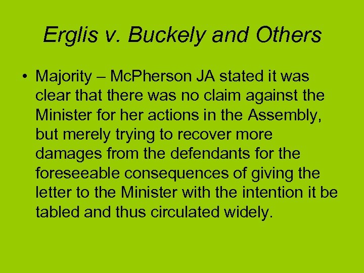 Erglis v. Buckely and Others • Majority – Mc. Pherson JA stated it was