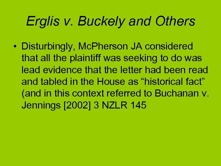 Erglis v. Buckely and Others • Disturbingly, Mc. Pherson JA considered that all the