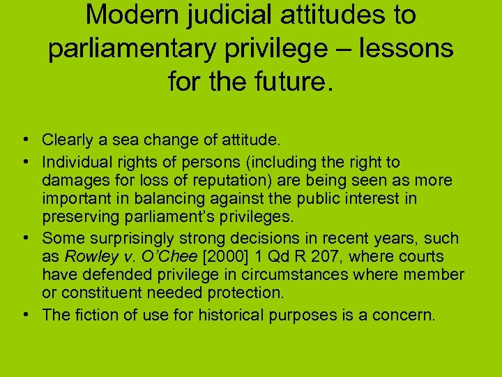 Modern judicial attitudes to parliamentary privilege – lessons for the future. • Clearly a