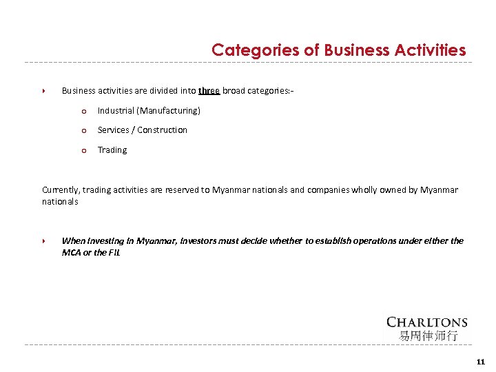 Categories of Business Activities Business activities are divided into three broad categories: ○ Industrial