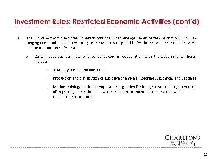 Investment Rules: Restricted Economic Activities (cont’d) The list of economic activities in which foreigners