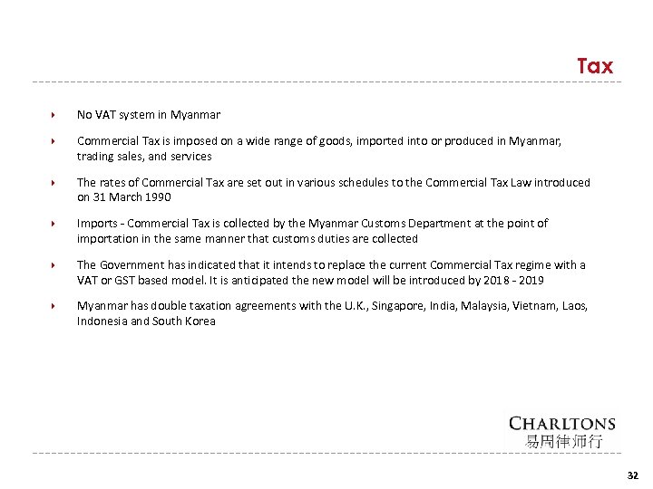 Tax No VAT system in Myanmar Commercial Tax is imposed on a wide range