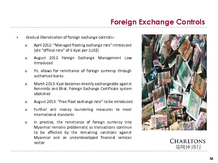 Foreign Exchange Controls Gradual liberalisation of foreign exchange controls: ○ April 2012: “Managed floating