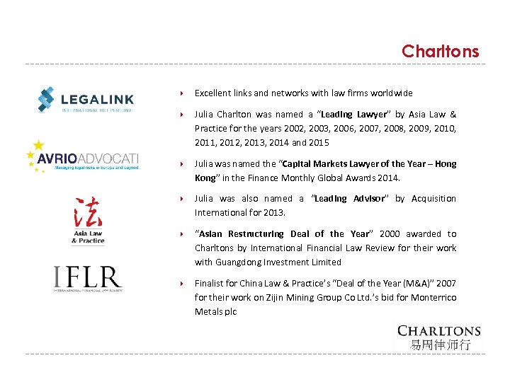 Charltons Excellent links and networks with law firms worldwide Julia Charlton was named a