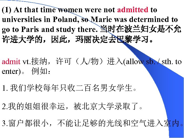 (1) At that time women were not admitted to universities in Poland, so Marie