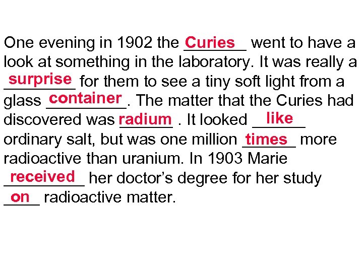 Curies One evening in 1902 the _______ went to have a look at something