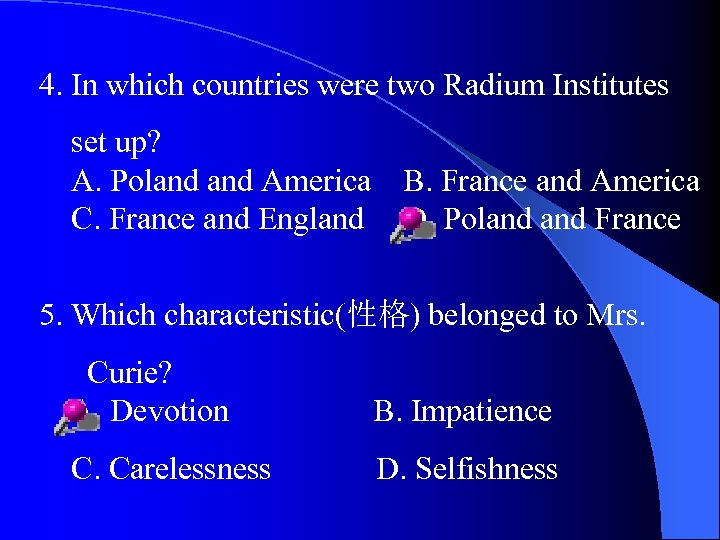 4. In which countries were two Radium Institutes set up? 　　A. Poland America 　　C.