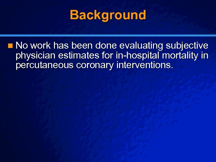 Slide 11 © 2003 By Default! Background n No work has been done evaluating