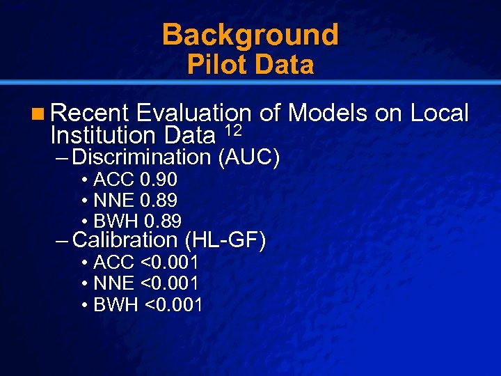 Slide 13 © 2003 By Default! Background Pilot Data n Recent Evaluation of Models