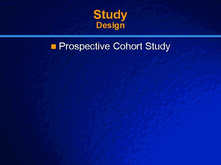 Slide 16 © 2003 By Default! Study Design n Prospective Cohort Study A Free