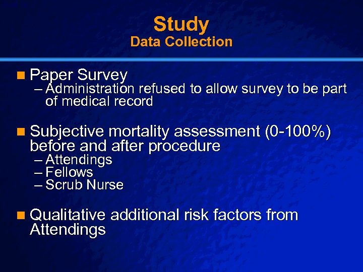 Slide 18 © 2003 By Default! Study Data Collection n Paper Survey – Administration