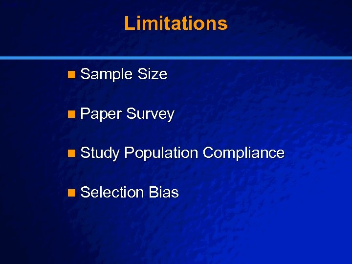 Slide 26 © 2003 By Default! Limitations n Sample Size n Paper Survey n