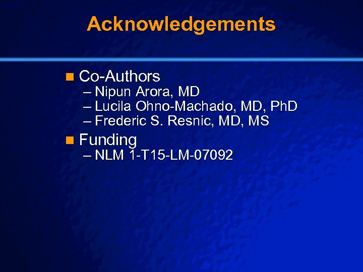 Slide 28 © 2003 By Default! Acknowledgements n Co-Authors – Nipun Arora, MD –