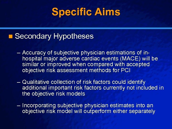 Slide 3 © 2003 By Default! Specific Aims n Secondary Hypotheses – Accuracy of