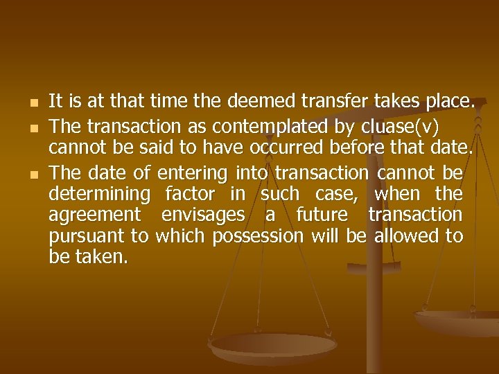 n n n It is at that time the deemed transfer takes place. The