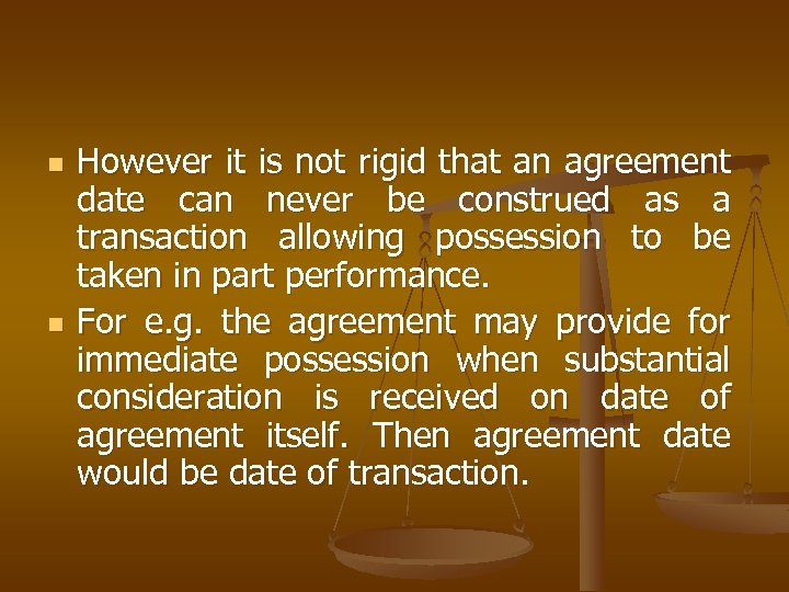 n n However it is not rigid that an agreement date can never be