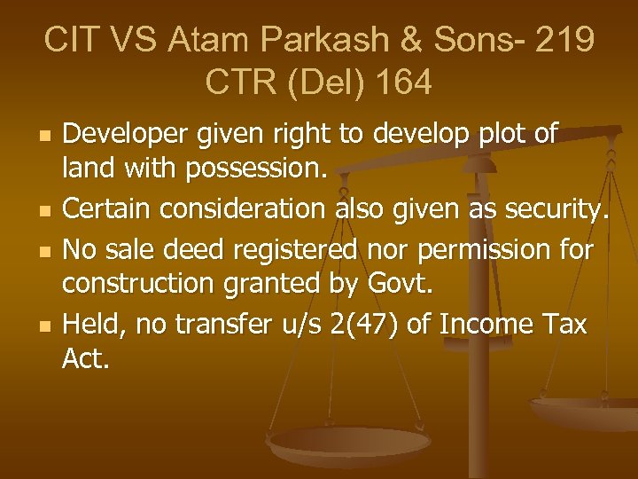 CIT VS Atam Parkash & Sons- 219 CTR (Del) 164 n n Developer given