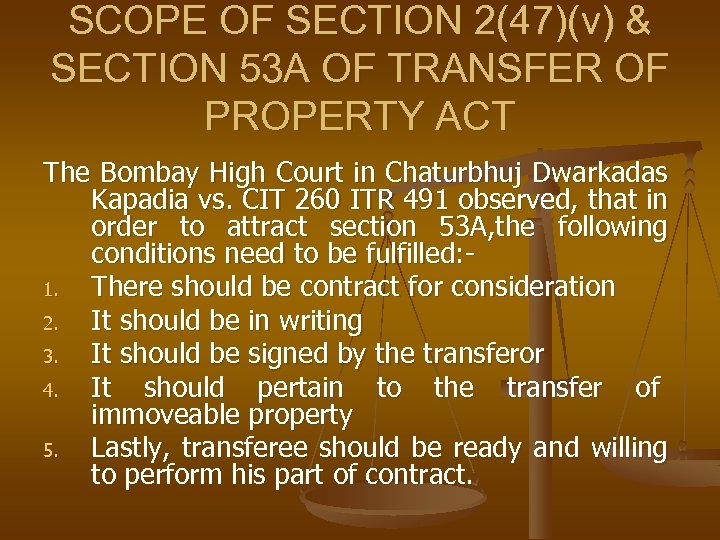 SCOPE OF SECTION 2(47)(v) & SECTION 53 A OF TRANSFER OF PROPERTY ACT The