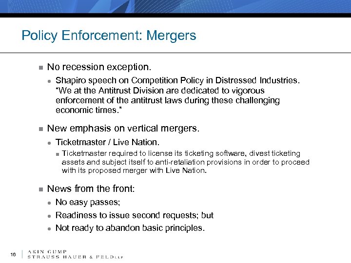 Policy Enforcement: Mergers n No recession exception. ● n Shapiro speech on Competition Policy