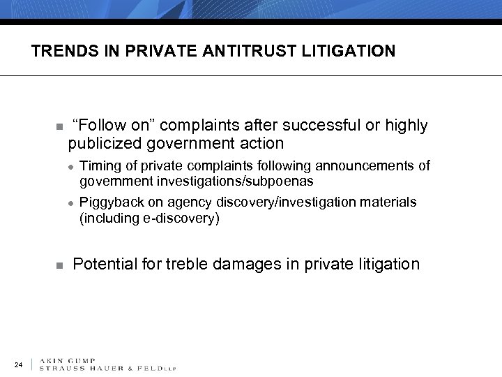 TRENDS IN PRIVATE ANTITRUST LITIGATION n “Follow on” complaints after successful or highly publicized