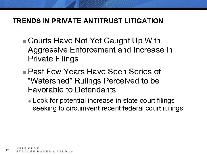 TRENDS IN PRIVATE ANTITRUST LITIGATION n Courts Have Not Yet Caught Up With Aggressive