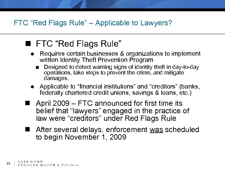 FTC “Red Flags Rule” – Applicable to Lawyers? n FTC “Red Flags Rule” ●