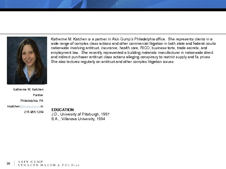 Katherine M. Katchen is a partner in Akin Gump’s Philadelphia office. She represents clients