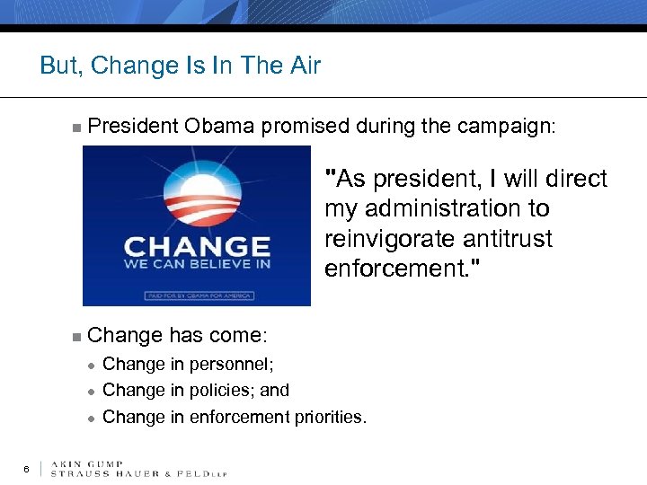 But, Change Is In The Air n President Obama promised during the campaign: n