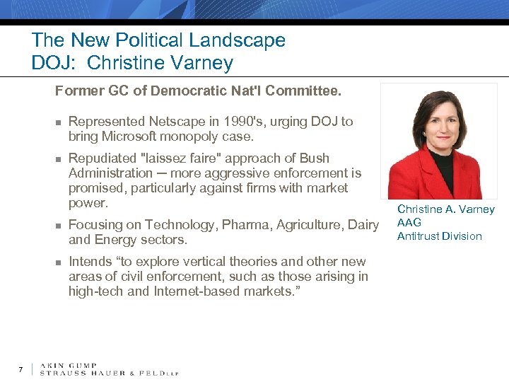 The New Political Landscape DOJ: Christine Varney Former GC of Democratic Nat'l Committee. n