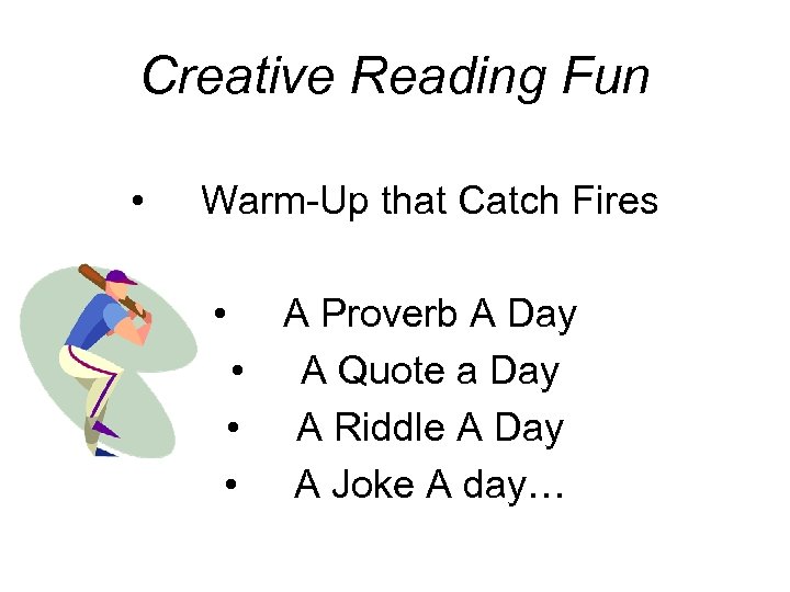 Creative Reading Fun • Warm-Up that Catch Fires • A Proverb A Day •