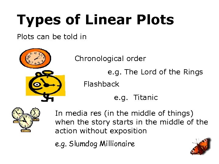 Types of Linear Plots can be told in Chronological order e. g. The Lord