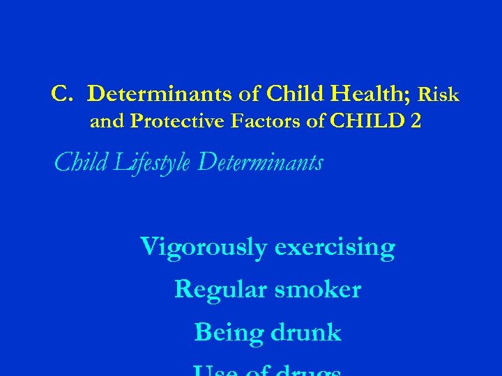C. Determinants of Child Health; Risk and Protective Factors of CHILD 2 Child Lifestyle