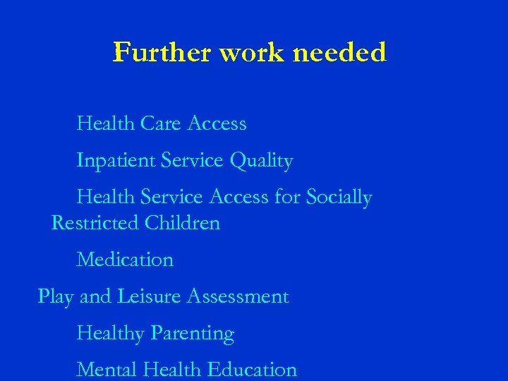 Further work needed Health Care Access Inpatient Service Quality Health Service Access for Socially