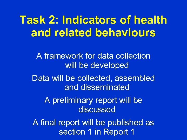 Task 2: Indicators of health and related behaviours A framework for data collection will