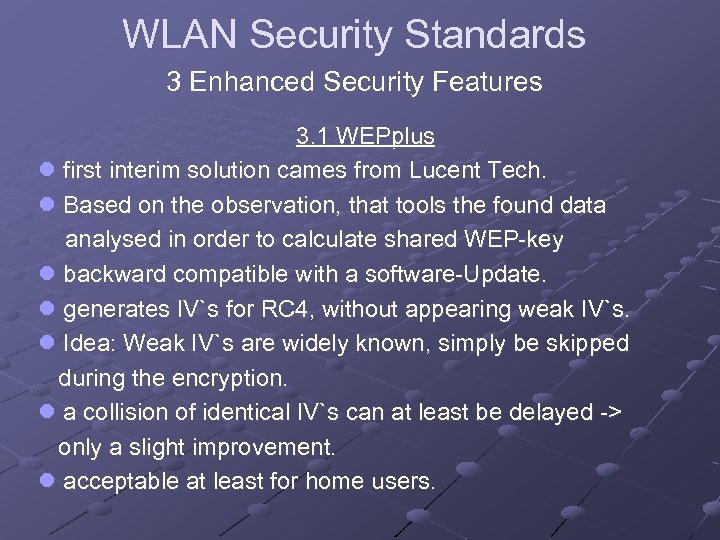 WLAN Security Standards 3 Enhanced Security Features 3. 1 WEPplus l first interim solution