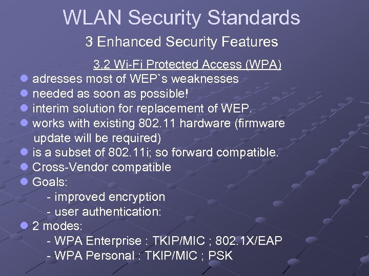 WLAN Security Standards 3 Enhanced Security Features 3. 2 Wi-Fi Protected Access (WPA) l