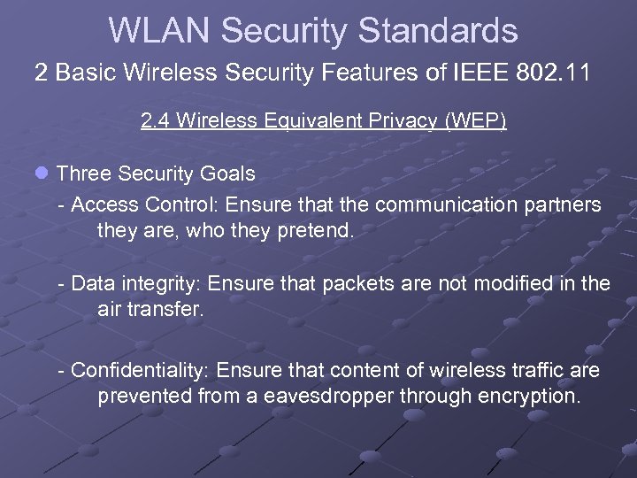WLAN Security Standards 2 Basic Wireless Security Features of IEEE 802. 11 2. 4