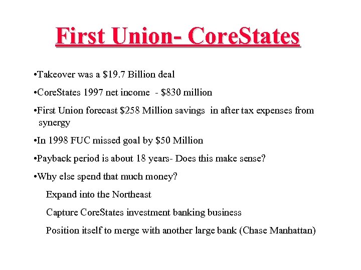 First Union- Core. States • Takeover was a $19. 7 Billion deal • Core.