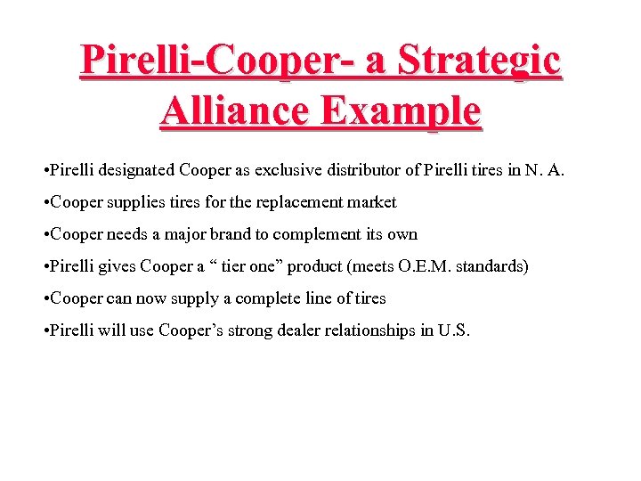 Pirelli-Cooper- a Strategic Alliance Example • Pirelli designated Cooper as exclusive distributor of Pirelli