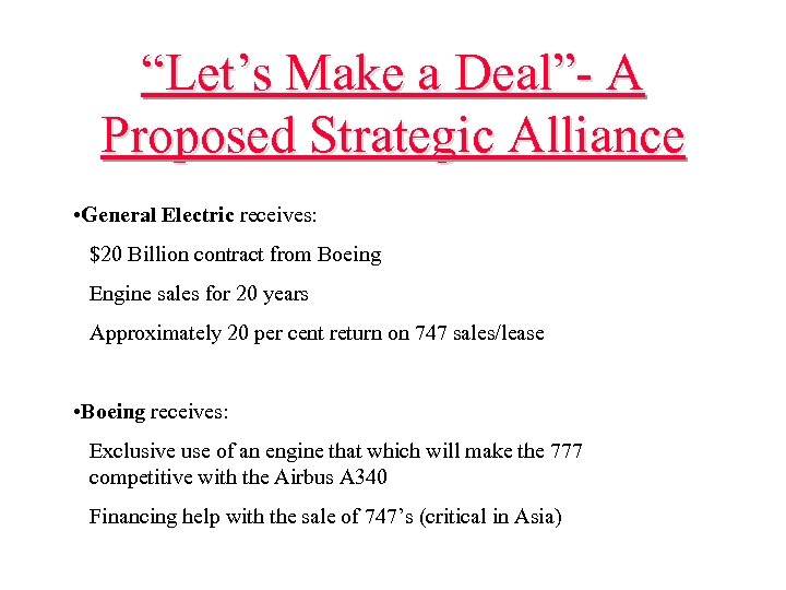 “Let’s Make a Deal”- A Proposed Strategic Alliance • General Electric receives: $20 Billion
