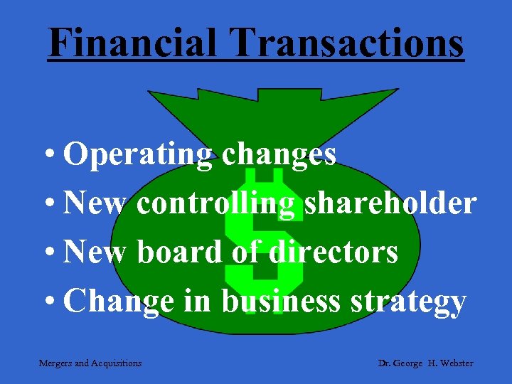 Financial Transactions • Operating changes • New controlling shareholder • New board of directors