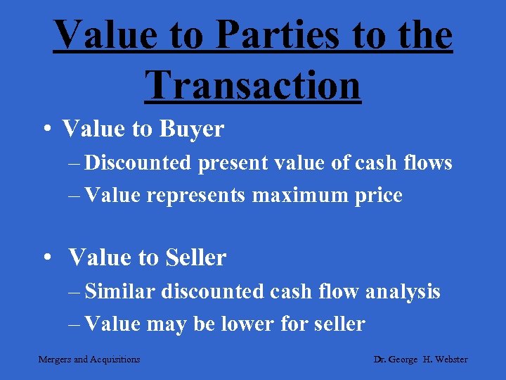 Value to Parties to the Transaction • Value to Buyer – Discounted present value