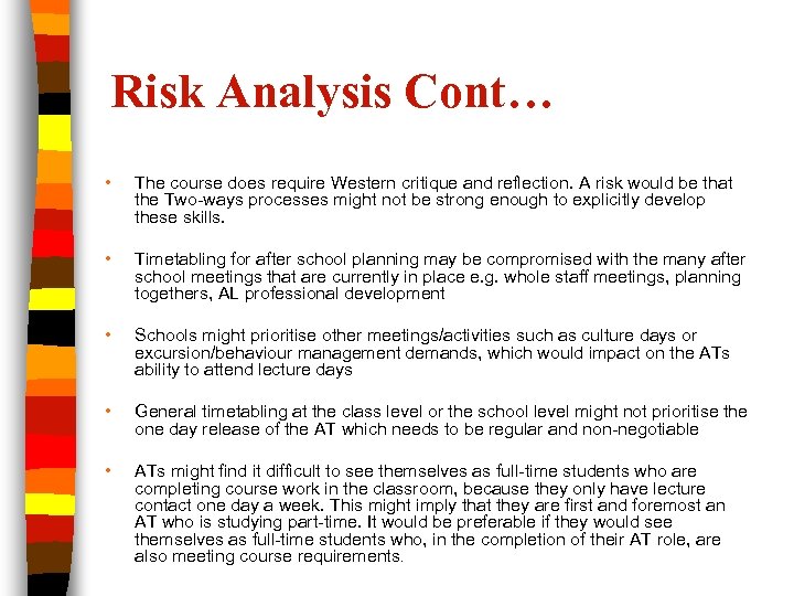 Risk Analysis Cont… • The course does require Western critique and reflection. A risk