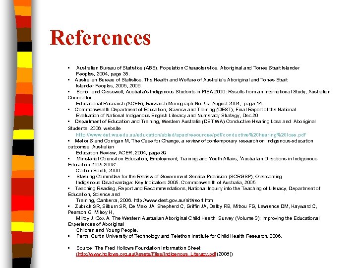 References • Australian Bureau of Statistics (ABS), Population Characteristics, Aboriginal and Torres Strait Islander