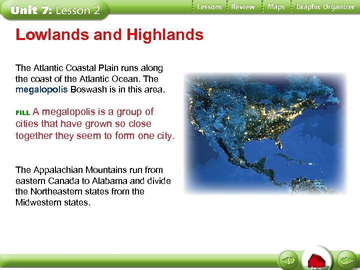 Lowlands and Highlands The Atlantic Coastal Plain runs along the coast of the Atlantic