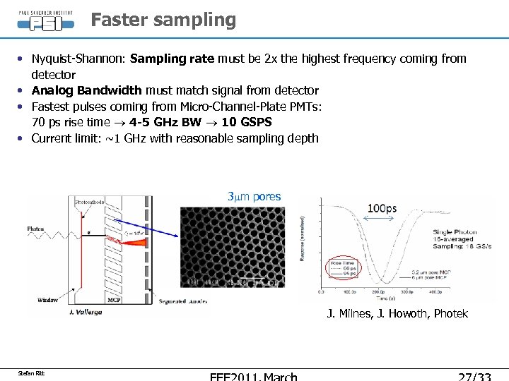 Faster sampling • Nyquist-Shannon: Sampling rate must be 2 x the highest frequency coming