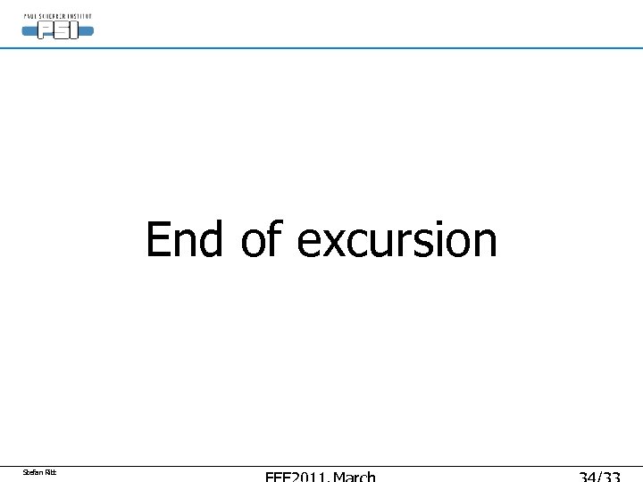 End of excursion Stefan Ritt 