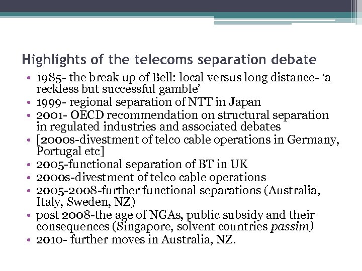Highlights of the telecoms separation debate • 1985 - the break up of Bell: